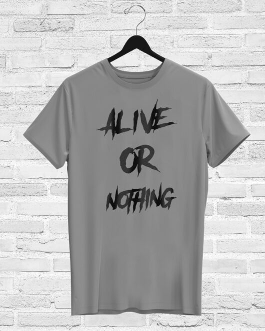 T-shirt ALIVE OR NOTHING, grey
