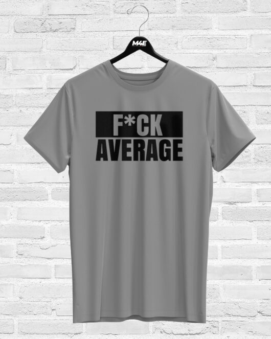 T-shirt F*CK AVERAGE, grey