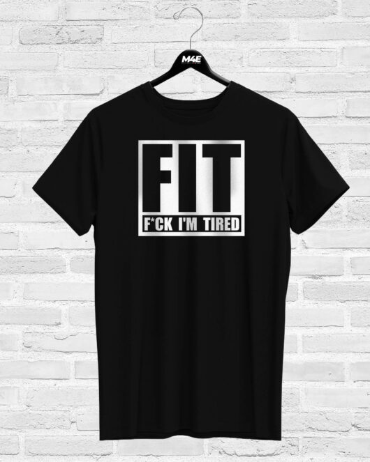 T-shirt FIT (F#CK I'M TIRED), black