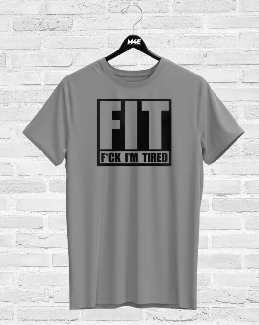 T-shirt FIT (F#CK I'M TIRED), grey