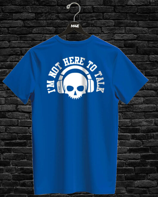 T-shirt I'M NOT HERE TO TALK, blue