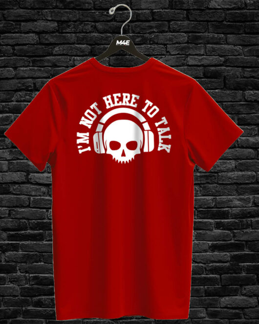 T-shirt I'M NOT HERE TO TALK, red