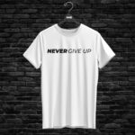 T-shirt NEVER GIVE UP, white